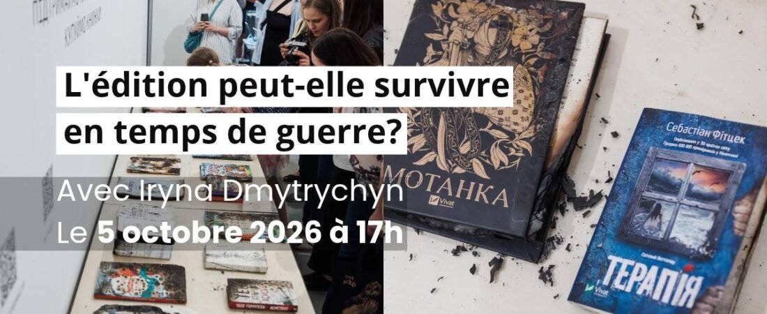 Clefs de lecture #1 : « L’édition peut-elle survivre en temps de guerre? »